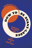 How to Be Avant-Garde