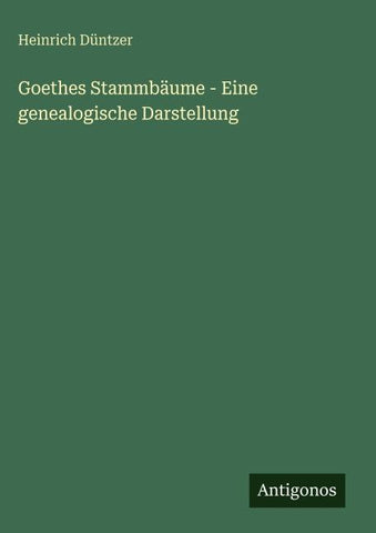 Goethes Stammbäume - Eine genealogische Darstellung