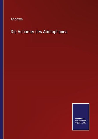 Die Acharner des Aristophanes