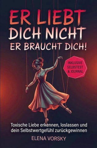 Er liebt dich nicht, er braucht dich!