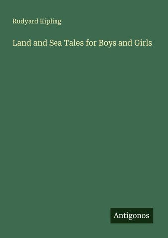 Land and Sea Tales for Boys and Girls