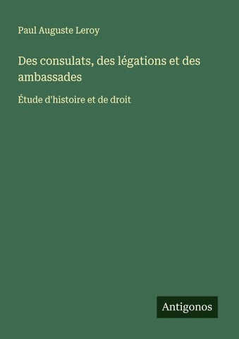 Des consulats, des légations et des ambassades
