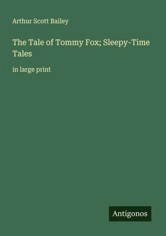 The Tale of Tommy Fox; Sleepy-Time Tales