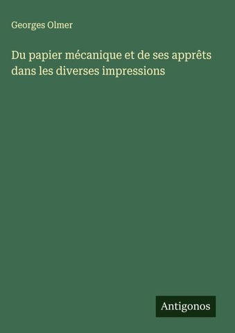 Du papier mécanique et de ses apprêts dans les diverses impressions