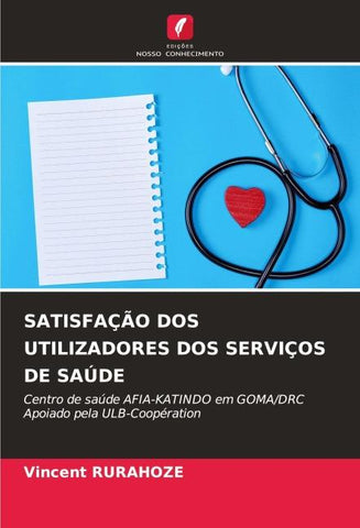 SATISFAÇÃO DOS UTILIZADORES DOS SERVIÇOS DE SAÚDE