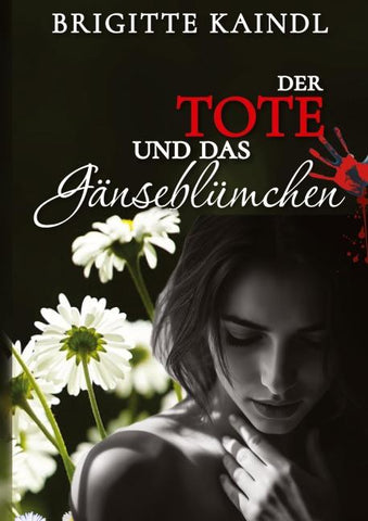 Der Tote und das Gänseblümchen