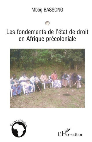 Les fondements de l'état de droit en Afrique précoloniale