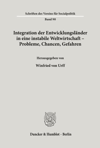 Integration der Entwicklungsländer in eine instabile Weltwirtschaft - Probleme, Chancen, Gefahren.
