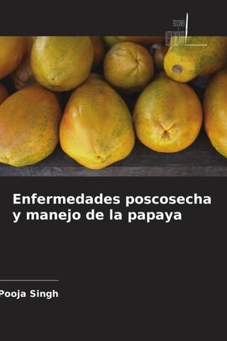 Enfermedades poscosecha y manejo de la papaya
