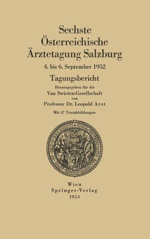 Sechste Österreichische Ärztetagung Salzburg, 4. bis 6. September 1952