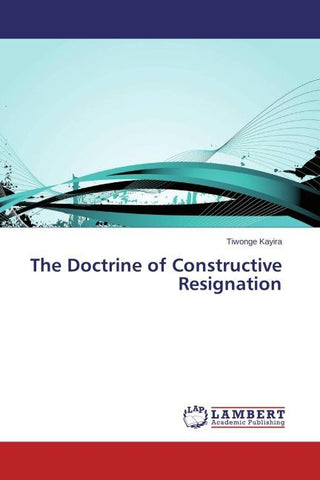 The Doctrine of Constructive Resignation