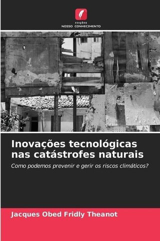 Inovações tecnológicas nas catástrofes naturais