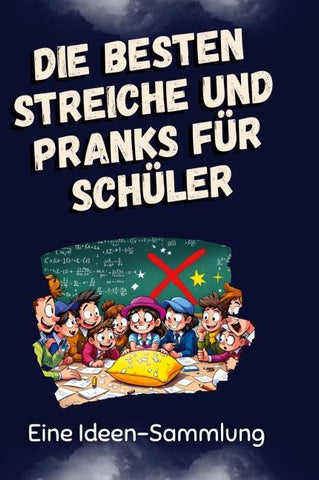 Die besten Streiche und Pranks für Schüler