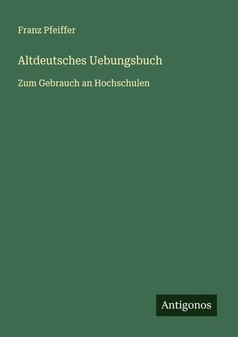 Altdeutsches Uebungsbuch