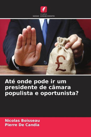 Até onde pode ir um presidente de câmara populista e oportunista?