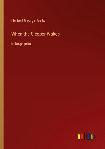 When the Sleeper Wakes