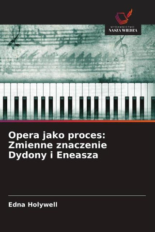 Opera jako proces: Zmienne znaczenie Dydony i Eneasza