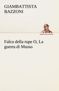 Falco della rupe O, La guerra di Musso