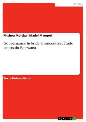 Gouvernance hybride afroncentrée. Étude de cas du Botswana