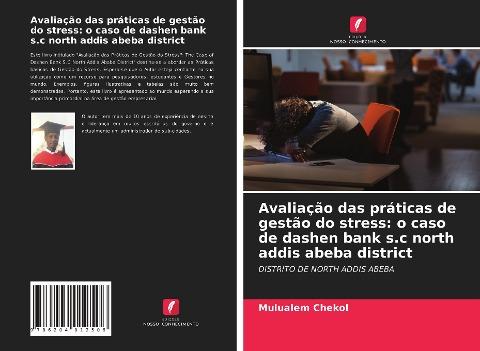 Avaliação das práticas de gestão do stress: o caso de dashen bank s.c north addis abeba district