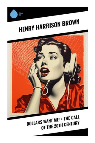Dollars Want Me! + The Call of the 20th Century