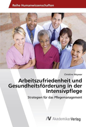 Arbeitszufriedenheit und Gesundheitsförderung in der Intensivpflege