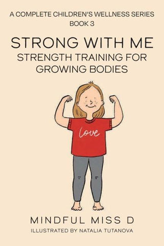 Strong With Me - Strength Training For Growing Bodies