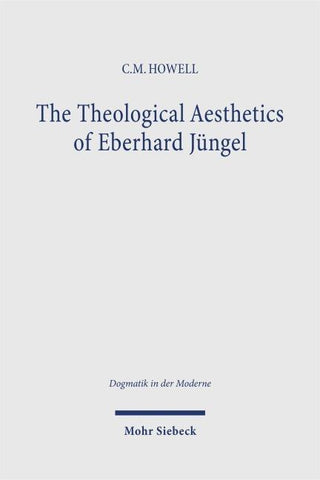 The Theological Aesthetics of Eberhard Jüngel