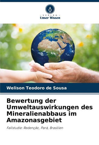 Bewertung der Umweltauswirkungen des Mineralienabbaus im Amazonasgebiet