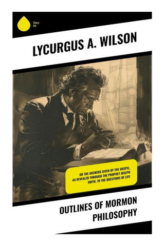 Outlines of Mormon Philosophy