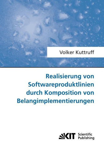 Realisierung von Softwareproduktlinien durch Komposition von Belangimplementierungen