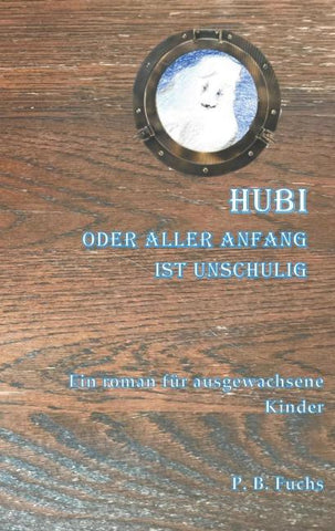 Hubi oder aller Anfang ist unschuldig
