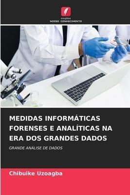 MEDIDAS INFORMÁTICAS FORENSES E ANALÍTICAS NA ERA DOS GRANDES DADOS