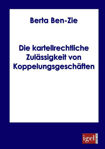 Die kartellrechtliche Zulässigkeit von Koppelungsgeschäften