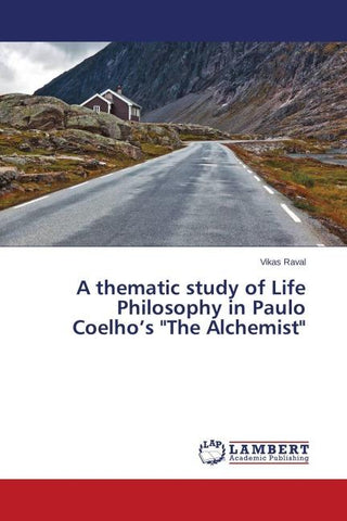 A thematic study of Life Philosophy in Paulo Coelho's "The Alchemist"