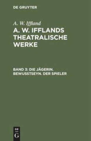 Die Jägerin. Bewußtseyn. Der Spieler