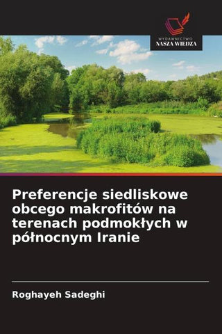 Preferencje siedliskowe obcego makrofitów na terenach podmok¿ych w pó¿nocnym Iranie
