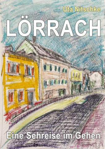Lörrach - Eine Sehreise im Gehen