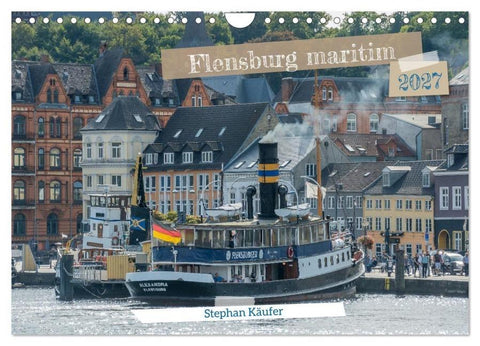 Flensburg maritim (Wandkalender 2027 DIN A4 quer), CALVENDO Monatskalender
