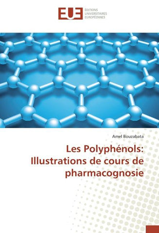 Les Polyphénols: Illustrations de cours de pharmacognosie