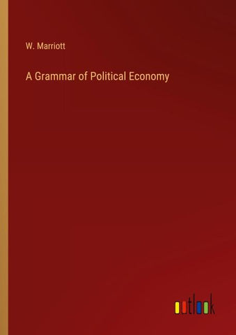 A Grammar of Political Economy