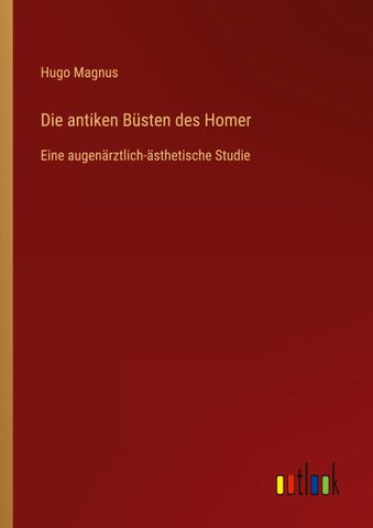 Die antiken Büsten des Homer