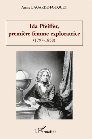 Ida Pfeiffer, première femme exploratrice (1797-1858)