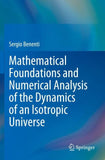 Mathematical Foundations and Numerical Analysis of the Dynamics of an Isotropic Universe