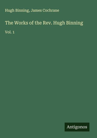 The Works of the Rev. Hugh Binning