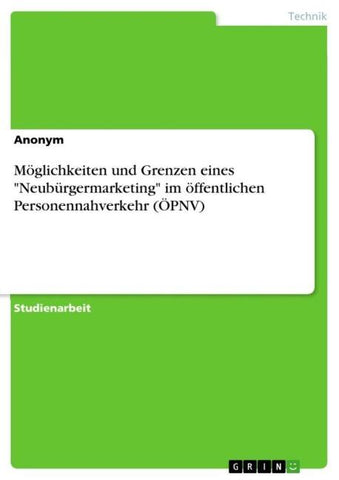 Möglichkeiten und Grenzen eines "Neubürgermarketing" im öffentlichen Personennahverkehr (ÖPNV)