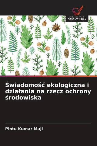 ¿wiadomo¿¿ ekologiczna i dzia¿ania na rzecz ochrony ¿rodowiska