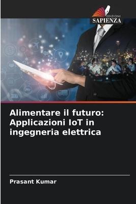 Alimentare il futuro: Applicazioni IoT in ingegneria elettrica