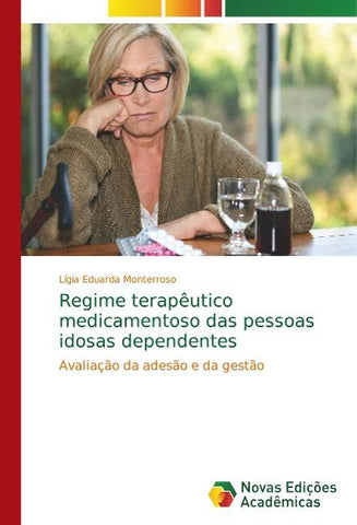 Regime terapêutico medicamentoso das pessoas idosas dependentes