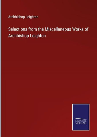 Selections from the Miscellaneous Works of Archbishop Leighton